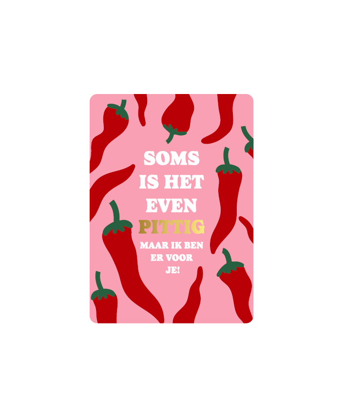 leuk mini kaartje met de tekst: Soms is het even pittig.&nbsp;

Cadeaukaartjes zijn leuk om toe te voegen bij een bosje bloemen, doosje bonbons of uw geschenk. Door het kleine formaat kaart ook ideaal om toe te voegen bij de verzending van een pakket of cadeautje voor een extra persoonlijke touch. Op de achterzijde van het kaartje is ruimte om een persoonlijke boodschap op te schrijven.